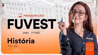 Premonição FUVEST 2025 1ª Fase  História  Profa Ale Lopes [upl. by Leeann]