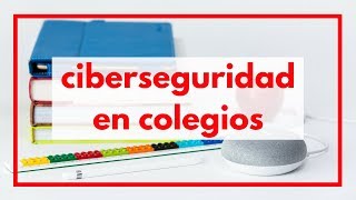 🔐 CIBERSEGURIDAD para COLEGIOS [upl. by Phylis]