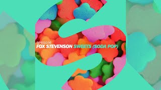 Fox Stevenson  Sweets Soda Pop Original Mix Official [upl. by Gerta]