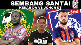 KEDAH VS JDT PIALA FA 24  WATCHALONG SEMBANG SANTAI LIVE [upl. by Nilkcaj54]