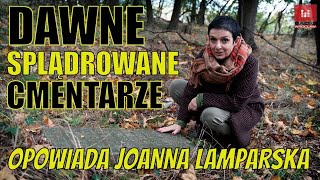 Dolnośląskie Tajemnice 29 Splądrowane Groby po II wojnie światowej Opowiada Joanna Lamparska [upl. by Gabriell]