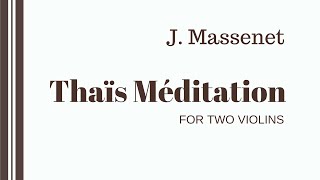 Thais Meditation by Massenet Two Violins arrangement [upl. by Elrod438]