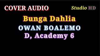 BUNGA DAHLIA OWAN BOALEMO D Academy 6  COVER AUDIO A3R MUSIC😊 [upl. by Dedric]