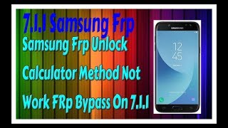 Samsung Frp Unlock Calculator Method Not Work FRp Bypass On 711 [upl. by Birgitta681]