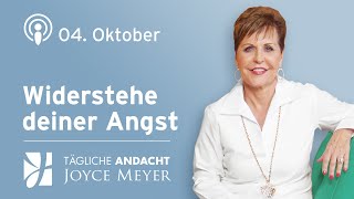 0410  WIDERSTEHE 💪 DEINER ANGST – Tägliche Andacht von Joyce Meyer [upl. by Daniela132]