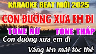 Con Đường Xưa Em Đi Karaoke Tone Nữ Karaoke Mê Nhạc Sống  Beat Mới [upl. by Nonohcle]