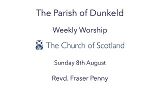 Weekly worship from Dunkeld for Sunday 8th August 2021 [upl. by Ahsinnod678]