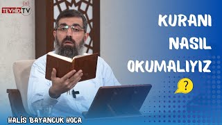 Kuranı kerimi nasıl okuyacağız  Halis Bayancuk Hoca Ebu Hanzala [upl. by Lemej544]