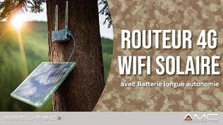 ROUTEUR 3G 4G WIFI AUTONOME SOLAIRE AVEC BATTERIE INTEGREE  SECUTECFR [upl. by Edals]