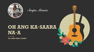 O Ang Ka·saara Na·a by Simpu Momin  Garo Song [upl. by Nnayllek]