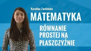 Matematyka  Równanie prostej na płaszczyźnie [upl. by Asirehc]