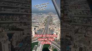 Dubai se Dubai ka view ek high building dubai dubailife [upl. by Chelsy624]