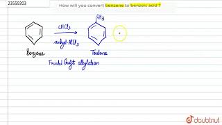 How will you convert benzene to benzoic acid [upl. by Eibmab]