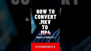 🔥 Convert your MKV files to MP4 IN SECONDS 🕒  THIS ACTUALLY WORKS  TechInAMinute Shorts [upl. by Sorazal]