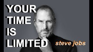 YOUR TIME IS LIMITED  Steve Jobs  quotDont waste your life living someone elsesquot [upl. by Lazor]