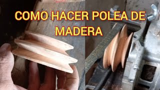 COMO HACER UNA POLEA EN MADERA TORNO EN MADERA [upl. by Claudian]