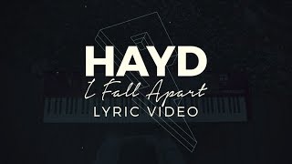 Hayd  I Fall Apart Lyric Video Proximity Release [upl. by Rosemari255]