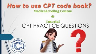 CH69 How to use CPT code book  l How to navigate to get exact codes  l CPT Practice Questions [upl. by Enneyehc]