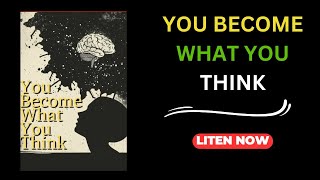 You Become What You Think The Secret to Transforming Your Life  audiobook  law of attraction [upl. by Gean]