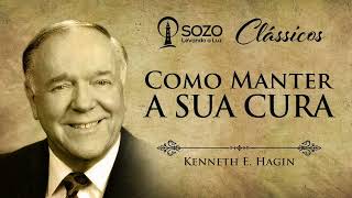 Kenneth Hagin  Como Manter Sua Cura [upl. by Malda502]