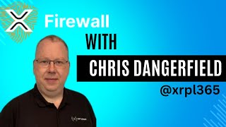 XRPL Firewall  Keep Your XRP Safe  Chris Dangerfield  XRPL365  Amend XLS86d  Firewall 255 [upl. by Chae]