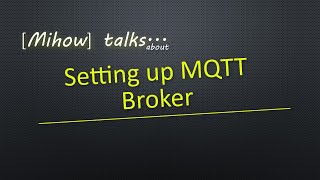 How to configure an MQTT Mosquitto broker and enable user authentication on Windows [upl. by Nylrak]