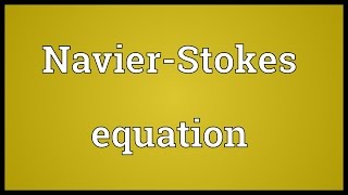 NavierStokes equation Meaning [upl. by Nwahsad]