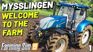 WELCOME TO THE FARM  Mysslingen FS19  Episode 1 [upl. by Aerdnwahs548]