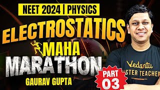 Electrostatics PART3  Physics Marathon  NEET 2024  Gaurav Sir [upl. by Yanrahs155]