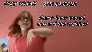 ‘GOOD SO BAD’ chorus dance tutorial mirrored and explained ZEROBASEONE [upl. by Lorianna]