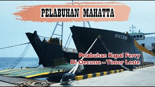 PELABUHAN MAHATTA  PELABUHAN KAPAL FERRY DI OECUSSE TIMOR LESTE [upl. by Ecidnac]