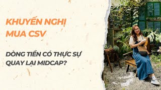 MIDCAP DÒNG TIỀN QUAY LẠI CHƯA MUA CSV [upl. by Ecneret]