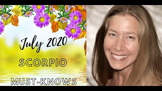 SCORPIO July 2020 MustKnows 🌟✨🌞😀🌙 [upl. by Scholz475]