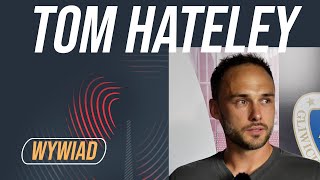 TOM HATELEY  WYWIAD POŻEGNALNY [upl. by Ejrog494]