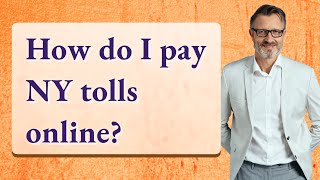 How do I pay NY tolls online [upl. by Florence]