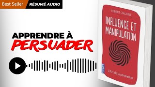 Influence et manipulation Robert Cialdini  Résumé de livre audio ² [upl. by Ahsla539]