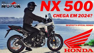 A CB 500X saiu de linha Nova NX 500 chega em 2024 Resposta oficial Honda Brasil [upl. by Itnavart423]