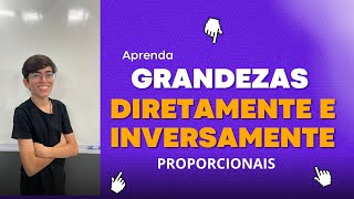 GRANDEZAS DIRETAMENTE E INVERSAMENTE PROPORCIONAIS [upl. by Ietta]