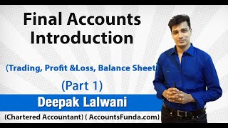 Final Accounts Introduction  Trading  Profit and Loss and Balance Sheet  Class 11 [upl. by Freida131]