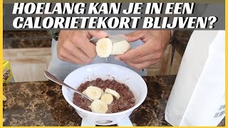 Hoelang kan je in een calorietekort blijven [upl. by Wachtel905]