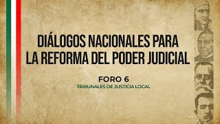 Diálogos Nacionales para la Reforma del Poder Judicial  Resumen Foro 6 [upl. by Aenitsirhc451]