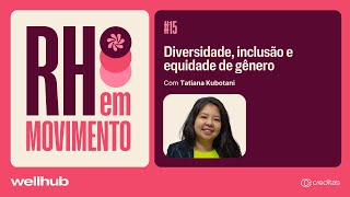 RH Em Movimento  EP15  Tatiana Kubotani [upl. by Fiester]