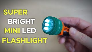 How to Make a Super Bright Mini LED Flashlight  DIY [upl. by Sabelle]