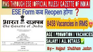 IRMS Through ESE Gazette of India by President Released 😍 IRMS ALL Rules  IRMS age  IRMS Vacancy [upl. by Ttreve997]