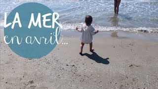 LA MER EN AVRIL ⎢VLOG [upl. by Eenram]