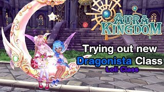 Trying Out new Dragonista ClassLoli Class on Aura Kingdom [upl. by Kenric]