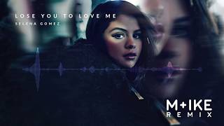 Selena Gomez  Lose You To Love Me Mike Remix [upl. by Ecirehc62]