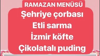 13GÜN RAMAZAN IFTAR MENÜSÜ SEHRIYE CORBASI SARMA IZMIR KÖFTE PUDINGNurmutfagi NurGüL [upl. by Neyugn]