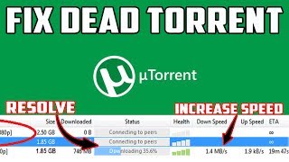 Fix amp Speed Up Dead Torrent  Resolve Torrent Shows connecting to peers [upl. by Anile]