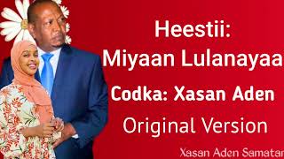 Xasan Adan Samatar Heestii  Miyaan Lulanayaa  Original Version [upl. by Yrroc]